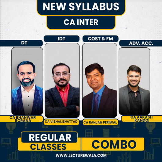 CA Aakash Kandoi Advanced Accounting, CA Bhanwar Borana DT, CA Ranjan Periwal Costing & FM And CA Vishal Bhattad IDT Regular Batch For CA Inter 