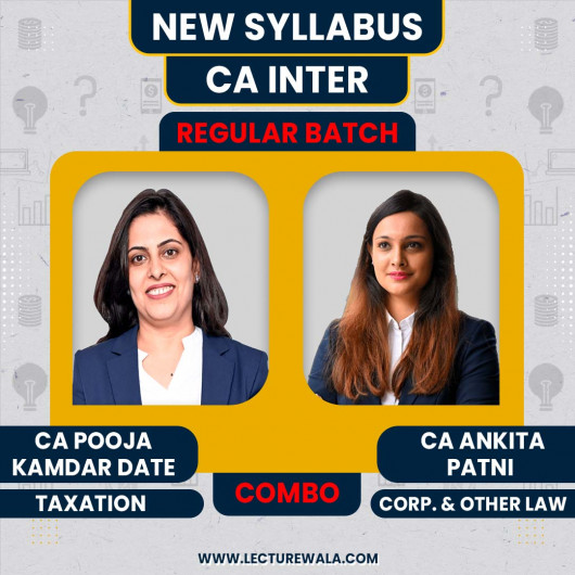 CA Ankita Patni Corp. & Other Laws & CA Pooja Kamdar Date Taxation Regular Online Combo Classes For CA Inter
