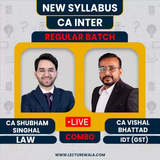 CA Inter New Syllabus Law + GST Regular Live Streaming Batch Combo by CA Shubham Singhal & CA Vishal Bhattad