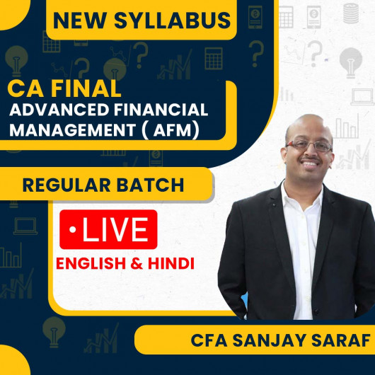  CA Final AFM Advanced Financial Management New Syllabus Regular Live Online Batch starts 1st April, 2026 by CFA Sanjay Saraf: Online Classes