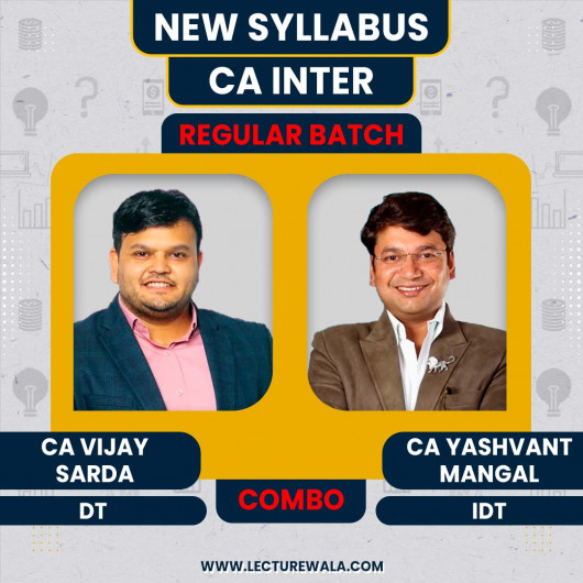 CA Vijay Sarda & CA Yashwant Mangal DT & IDT Regular Batch For CA Inter