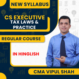 CMA Vipul Shah Tax laws &amp; Practice Regular Classes For CS Executive New syllabus Online Classes 