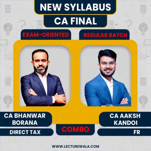 CA Bhanwar Borana DT (Exam Oriented ) & CA Aakash Kandoi FR (Regular ) Batch Classes For CA Final