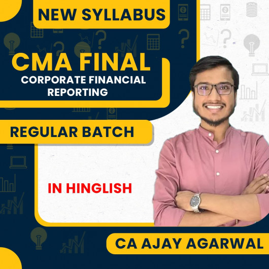 CA Ajay Agarwal Corporate Financial Reporting (CFR) Regular Full Batch For CMA Final