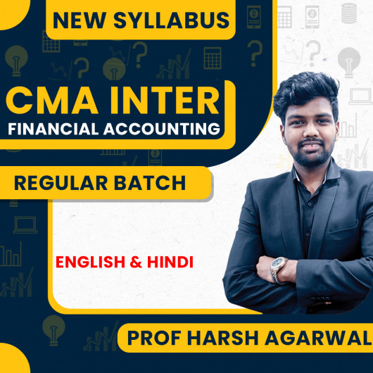 Prof. Harsh Agarwal Financial Accounting (FA) Regular Online Classes For CMA Inter