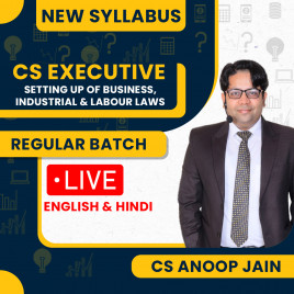 CS Anoop Jain Setting Up of Business, Industrial &amp; Labour Laws New Syllabus Regular Classes For CS Executive: