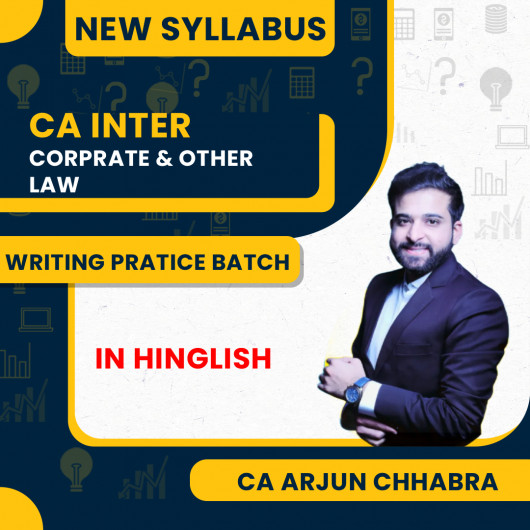 CS LLM Arjun Chhabra Corporate & Other Laws Practice Batch Online Classes For CA Inter : Online Classes.