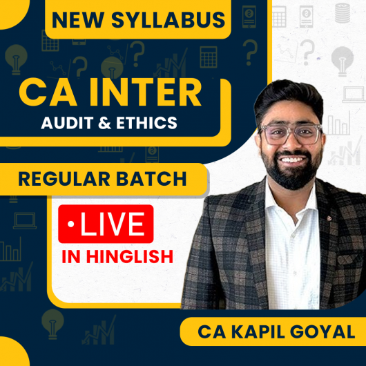CA Kapil Goyal Auditing and Ethics Regular Online Classes For CA Inter