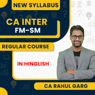 CA INTER FM AND SM REGULAR BATCH BY CA RAHUL GARG 
