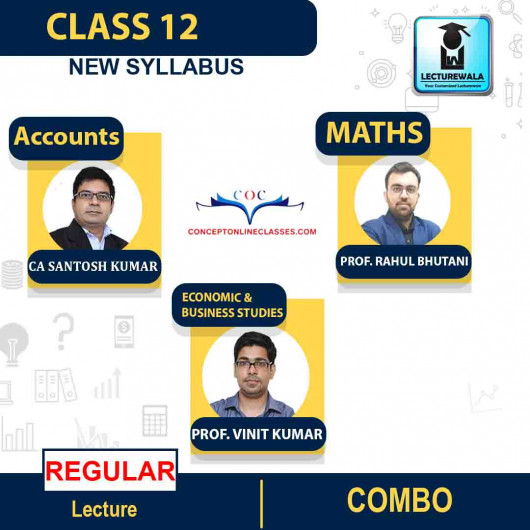 Class 12 Account, Eco & Business Studies & Maths Regular Course : Video Lecture + Study Material By CA Santosh Kumar & Prof. Vinit Kumar& Prof Rahul Bhutani (For March 2023)
