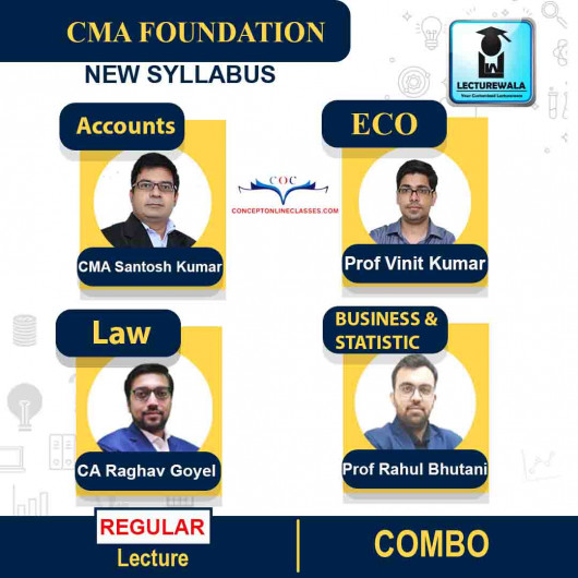 CMA Foundation Combo (Account + Eco + Law + Business & Stati. ) Regular Course : Video Lecture + Study Material By CA / CMA Santosh Kumar, Prof Vinit Kumar, Prof Rahul Bhutani, CA Raghav Goel (For Dec 2022 & June 2023) 