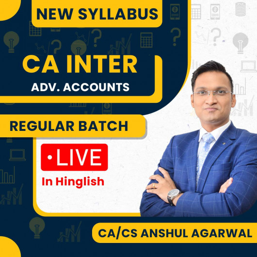 CA Anshul Agarwal Advanced Accounting Regular Live Batch For CA Inter