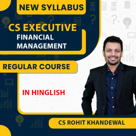 CS Executive Financial Management New Syllabus By CA CS Rohit Khandewal:Online Classes