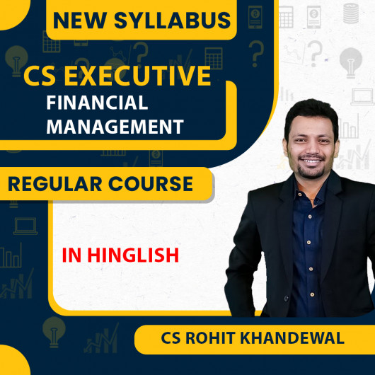CS Executive Financial Management New Syllabus By CA CS Rohit Khandewal:Online Classes