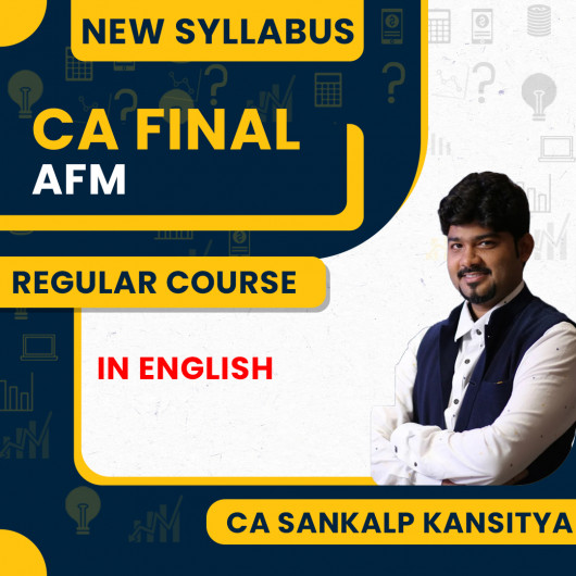 CA Sankalp Kanstiya Advanced Financial Management (AFM) Regular Batch In Full English For CA Final