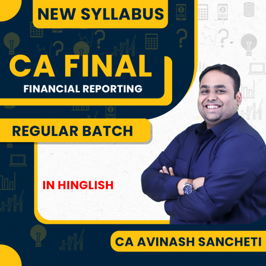 CA Avinash Sancheti Financial Reporting Regular Batch for CA Final