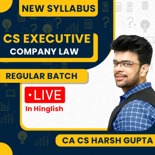 CA CS Harsh Gupta Company Law New Syllabus Regular Online Classes For CS Executive: Online Classes