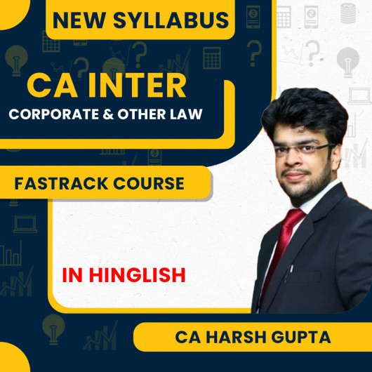 CA Harsh Gupta Corporate & Other Law Fastrack Batch Online Classes For CA Inter : Google Drive.