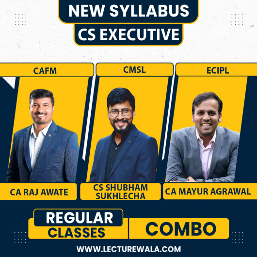 CA CS Shubham Sukhlecha CMSL, CA Mayur Agrawal ECIPL & CA Raj Awate CAFM Regualr Combo Classes For CS Executive Online Classes