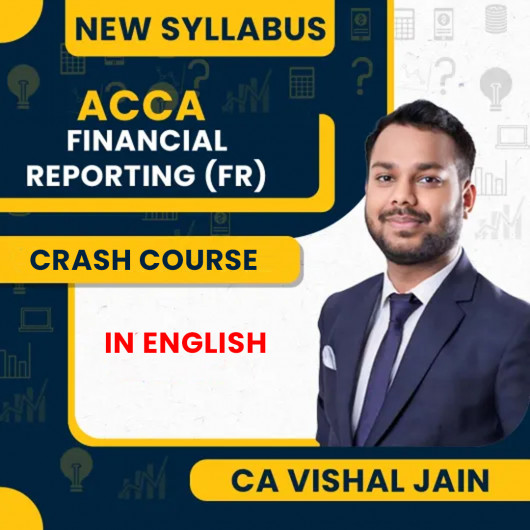 CA Vishal Jain Financial Reporting (FR) Crash Course March 2026 For ACCA Skill Level