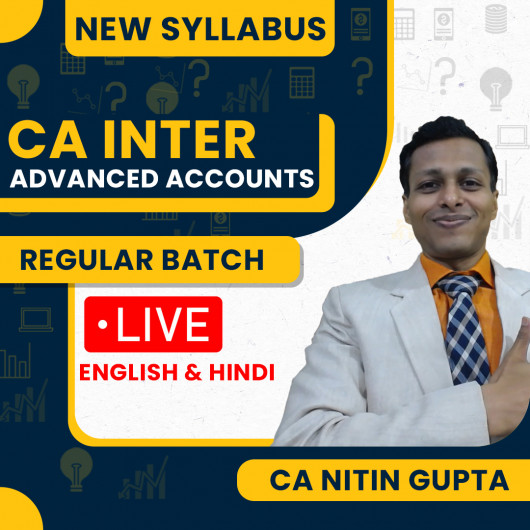 CA Nitin Gupta Advanced Accounting Regular Live Classes For CA Inter: Online / Offline Classes.