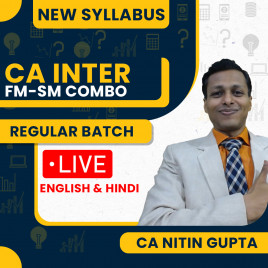 CA Nitin Gupta Financial Management &amp; Strategic Management Regular Live Classes For CA Inter: Online &amp; Offline Classes