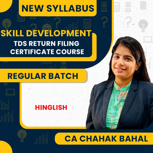 CA Chahak Bahal TDS Return Filing Certificate Course , Skill Development Course : Pen Drive / Online Classes